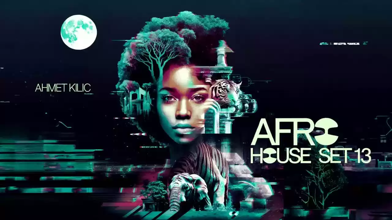 AFRO &amp; LATIN HOUSE SET 13 - AHMET KILIC.